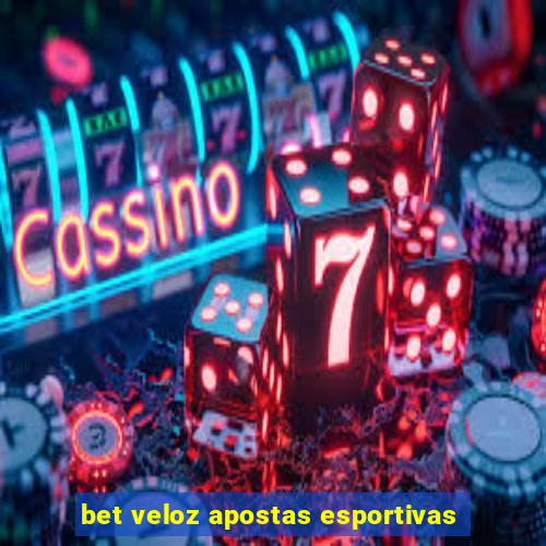 bet veloz apostas esportivas